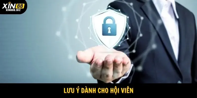 Một vài lưu ý dành cho hội viên Xin88